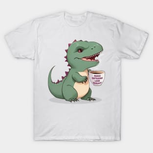 T-Rex Coffee Time: More Espresso, Less Depresso T-Shirt